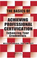 The Basics of Achieving Professional Certification: Enhancing Your Credentials