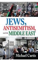 Jews, Antisemitism, and the Middle East