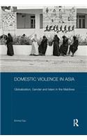 Domestic Violence in Asia: Globalization, Gender and Islam in the Maldives