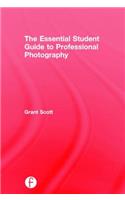 The Essential Student Guide to Professional Photography