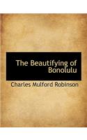 The Beautifying of Bonolulu