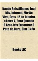 Nando Reis Albums: Lual MTV, Infernal, MTV Ao Vivo, Dres, 12 de Janeiro, a Letra A, Para Quando O Arco-Iris Encontrar O Pote de Ouro, Sim E Nao(English)