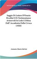 Saggio Di Lettere D'Orazio Rvcellai E Di Testimonianze Avtorevoli in Lode E Difesa Dell' Accademia Della Crvsca (1826)
