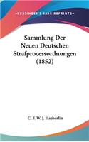 Sammlung Der Neuen Deutschen Strafprocessordnungen (1852)