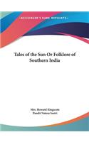 Tales of the Sun Or Folklore of Southern India