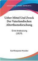 Ueber Mittel Und Zweck Der Vaterlandischen Alterthumsforschung