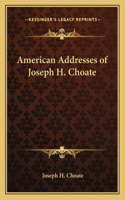 American Addresses of Joseph H. Choate