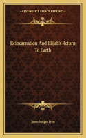Reincarnation and Elijah's Return to Earth