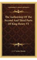 Authorship of the Second and Third Parts of King Henry Vthe Authorship of the Second and Third Parts of King Henry VI I