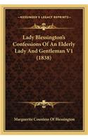 Lady Blessington's Confessions Of An Elderly Lady And Gentleman V1 (1838)