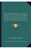 Aggravating Ladies