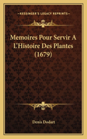 Memoires Pour Servir A L'Histoire Des Plantes (1679)