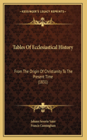 Tables Of Ecclesiastical History