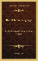 The Hebrew Language: Its History And Characteristics (1867)(English)