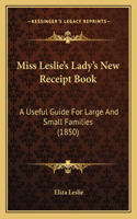 Miss Leslie's Lady's New Receipt Book