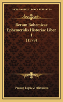 Rerum Bohemicae Ephemeridis Historiae Liber I (1578)