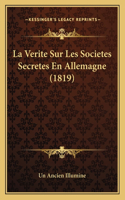 Verite Sur Les Societes Secretes En Allemagne (1819)
