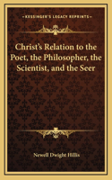 Christ's Relation to the Poet, the Philosopher, the Scientist, and the Seer