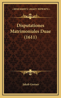 Disputationes Matrimoniales Duae (1611)