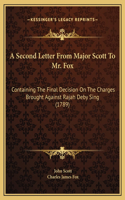 A Second Letter From Major Scott To Mr. Fox