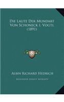 Die Laute Der Mundart Von Schoneck I. Vogtl (1891)