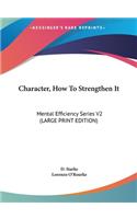 Character, How to Strengthen It