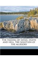 The Passing of Satan, Death and Hell. the Solution of the Allegory