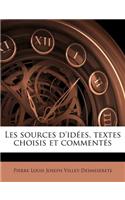 Les Sources D'Idees, Textes Choisis Et Commentes