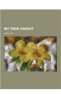 My True Knight