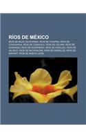 Rios de Mexico: Rios de Baja California, Rios de Chiapas, Rios de Chihuahua, Rios de Coahuila, Rios de Colima, Rios de Durango