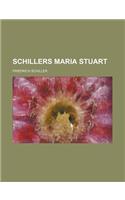 Schillers Maria Stuart