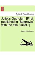 Juliet's Guardian. [First Published in 