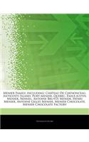 Articles on Menier Family, Including: Chacentsteau de Chenonceau, Anticosti Island, Port-Menier, Quebec, a Mile-Justin Menier, Noisiel, Antoine Brutus Menier, Henri Menier, Antoine Gille(English)