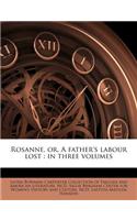 Rosanne, Or, a Father's Labour Lost