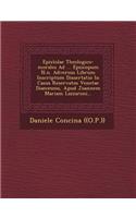 Epistolae Theologico-Morales Ad ... Episcopum N.N. Adversus Librum Inscriptum Dissertatio in Casus Reservatos Venetae Diaeceseos, Apud Joannem Mariam Lazzaroni...