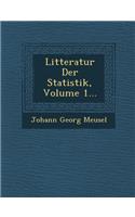Litteratur Der Statistik, Volume 1...