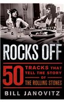 Rocks Off: 50 Tracks That Tell the Story of the Rolling Stones: 50 Tracks That Tell the Story of the Rolling Stones