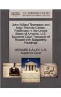 John Willard Thompson and Angy Thomas Casten, Petitioners, V. the United States of America. U.S. Supreme Court Transcript of Record with Supporting Pleadings