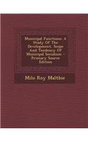 Municipal Functions: A Study of the Development, Scope and Tendency of Municipal Socialism