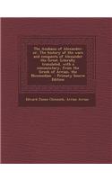 The Anabasis of Alexander; Or, the History of the Wars and Conquests of Alexander the Great. Literally Translated, with a Commentary, from the Greek of Arrian, the Nicomedian