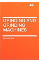 Grinding and Grinding Machines