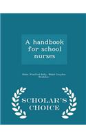 Handbook for School Nurses - Scholar's Choice Edition