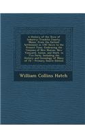 A History of the Town of Industry: Franklin County, Maine, from the Earliest Settlement in 1787 Down to the Present Time, Embracing the Cessions of Ne