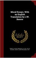 Moral Essays. with an English Translation by J.W. Basore