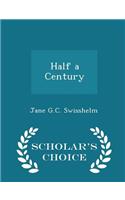Half a Century - Scholar's Choice Edition