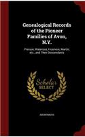 Genealogical Records of the Pioneer Families of Avon, N.Y.: (English)