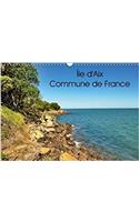 Ile D'aix Commune De France 2018: Ile D'aix Est Une Commune a Part Entiere Du Sud-Ouest De La France(Calvendo Places)