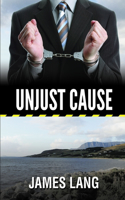 Unjust Cause