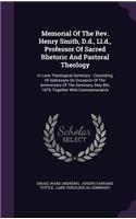 Memorial Of The Rev. Henry Smith, D.d., Ll.d., Professor Of Sacred Rhetoric And Pastoral Theology