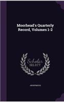 Moorhead's Quarterly Record, Volumes 1-2